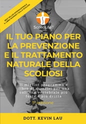 Il tuo piano per la prevenzione e il trattamento naturale della scoliosi (5a edizione)