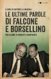 Le ultime parole di Falcone e Borsellino. Nuova ediz.