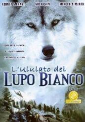L ululato del lupo bianco (DVD)