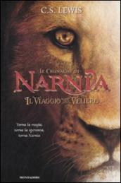Il viaggio del veliero. Le cronache di Narnia