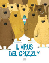 Il virus del grizzly. Ediz. a colori