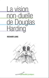 La vision non-duelle de Douglas Harding