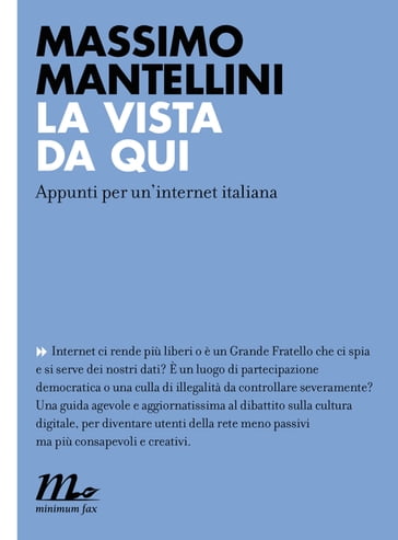 La vista da qui. Appunti per un'internet italiana - Massimo Mantellini