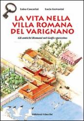 La vita nella villa romana del Varignano. Gli antichi romani nel golfo spezzino