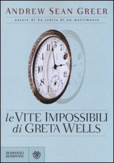 Le vite impossibili di Greta Wells - Andrew Sean Greer